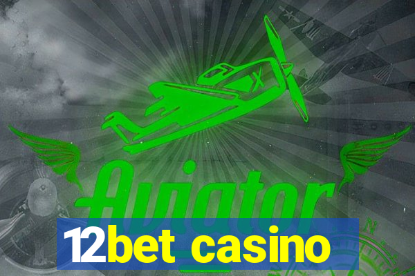 12bet casino